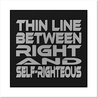 Thin Line Between Right and Self-Righteous Idium Series Posters and Art